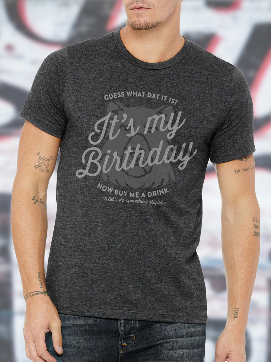 Its My Birthday Shirt Funny Graphic Tees