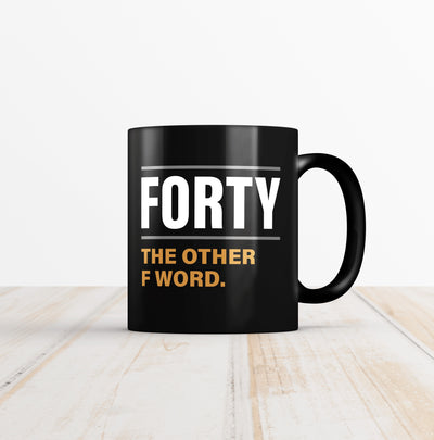 Forty - The Other F Word 40th Birthday Coffee Mug - Hello Floyd Gifts & Decor