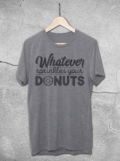 Whatever Sprinkles Your Donuts T-Shirt - Hello Floyd Gifts & Decor
